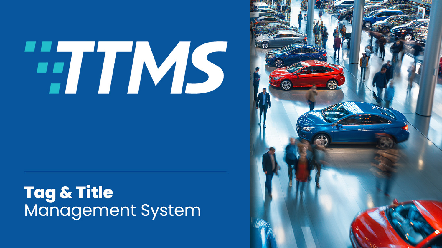 TTMS: Streamlined Tag and Title Processing TTMS - Tag and Title Management System for Dealerships